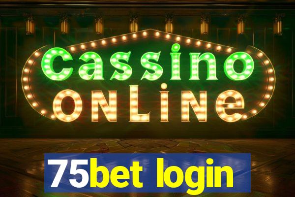 75bet login